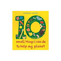 Walker Books Ltd Ten Small Things I Can Do to Help My Planet (inbunden, eng)