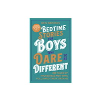 Quercus Publishing Bedtime Stories for Boys Who Dare to be Different (inbunden, eng)