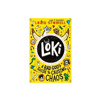 Walker Books Ltd Loki: A Bad God's Guide to Causing Chaos (häftad, eng)