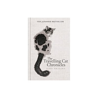 Transworld publishers ltd The Travelling Cat Chronicles and The Goodbye Cat (inbunden, eng)