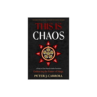 Red Wheel/Weiser This Is Chaos: Embracing the Future of Magic (häftad, eng)