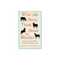 Elliott & Thompson Limited What Sheep Think About the Weather (inbunden, eng)