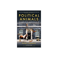 Biteback Publishing Political Animals (inbunden, eng)