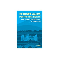 Cicerone Press 15 Short Walks in Perthshire North - Pitlochry, Aberfeldy and Dunkeld (häftad, eng)