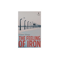 Europa Editions (UK) Ltd The Feeling of Iron (häftad, eng)