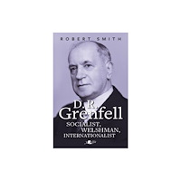 Y Lolfa D. R. Grenfell: Socialist, Welshman, Internationalist (häftad, eng)