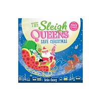 Sweet Cherry Publishing The Sleigh Queens Save Christmas (häftad, eng)