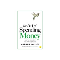 Harriman House Publishing The Art of Spending Money (häftad, eng)