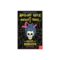 Nosy Crow Ltd Mallory Vayle and Maggoty Skull in... The Beast from Beneath (häftad, eng)