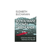 C hurst & co publishers ltd So You Want to Own Greenland? (inbunden, eng)
