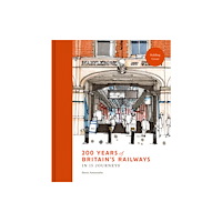 Quarto Publishing Plc 200 Years of Britain's Railways in 14 Journeys (inbunden, eng)