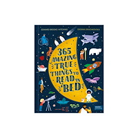 Quarto Publishing Plc 365 Amazing True Things to Read in Bed (inbunden, eng)