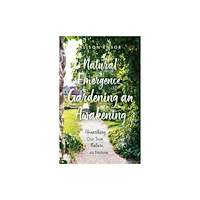 Troubador Publishing Natural Emergence: Gardening an Awakening (häftad, eng)