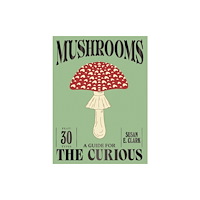 Quadrille Publishing Ltd Mushrooms (inbunden, eng)