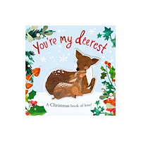 Little Tiger Press Group You're My Deerest (bok, board book, eng)