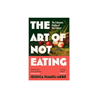 Atlantic Books The Art of Not Eating (häftad, eng)