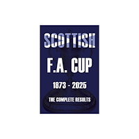Soccer Books Ltd Scottish F.A. Cup 1873-2025 (häftad, eng)