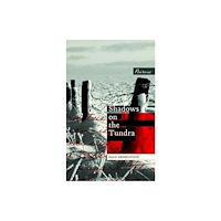 Peirene Press Ltd Shadows on the Tundra (häftad, eng)