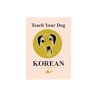 Y Lolfa Teach Your Dog Korean (häftad, eng)