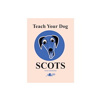 Y Lolfa Teach Your Dog Scots (häftad, eng)