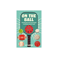 Ryland, Peters & Small Ltd On the Ball (inbunden, eng)