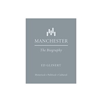 Great Northern Books Ltd Manchester : The Biography (inbunden, eng)