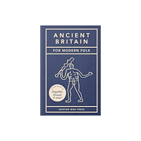 Hoxton Mini Press Ancient Britain for Modern Folk (inbunden, eng)