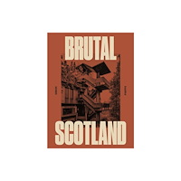 Duckworth Books Brutal Scotland (inbunden, eng)