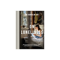 The School of Life Press On Loneliness (inbunden, eng)