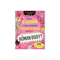 b small publishing limited You Think You Know Everything About The Human Body? (häftad, eng)