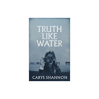 Parthian Books Truth Like Water (häftad, eng)