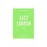 Hoxton Mini Press An Opinionated Guide to East London (häftad, eng)