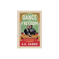 Prakash Books India Private Limited Dance to Freedom (inbunden, eng)