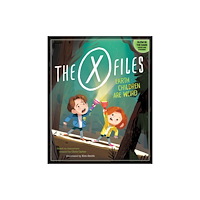 Insight Editions The X-Files: Earth Children Are Weird (inbunden, eng)