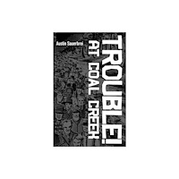 Haymarket Books Trouble! at Coal Creek (häftad, eng)