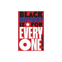 Haymarket Books Black History Is for Everyone (inbunden, eng)