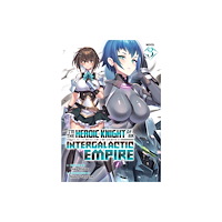 Seven Seas Entertainment, LLC I'm the Heroic Knight of an Intergalactic Empire! (Light Novel) Vol. 3 (häftad, eng)