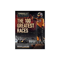David & Charles Formula 1 All the Races: the 100 Greatest Races (inbunden, eng)