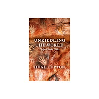 Wilton Square Books Unriddling the World (inbunden, eng)