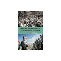 Bookmarks Publications Palestine, Imperialism and the Struggle for Freedom (häftad, eng)