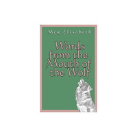 The Conrad Press Words from the Mouth of the Wolf (häftad, eng)