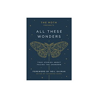 Not Stated The Moth Presents: All These Wonders (häftad, eng)