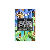 Taylor & francis inc Architectural Approach to Level Design (inbunden, eng)