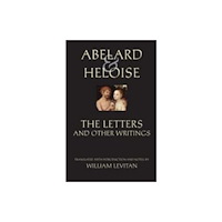 Hackett Publishing Co, Inc Abelard and Heloise: The Letters and Other Writings (inbunden, eng)
