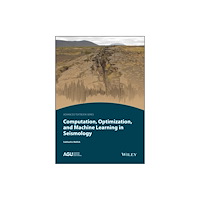 John Wiley & Sons Inc Computation, Optimization, and Machine Learning in Seismology (häftad, eng)