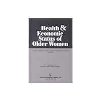 Baywood Publishing Company Inc Health and Economic Status of Older Women (häftad, eng)