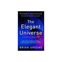 Not Stated The Elegant Universe - Superstrings, Hidden Dimensions, and the Quest for the Ultimate Theory 25th Anniversary (häftad,...