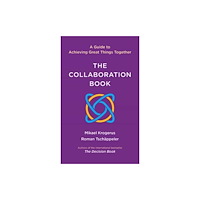 Not Stated The Collaboration Book - A Guide to Achieving Great Things Together (häftad, eng)