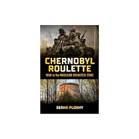 Not Stated Chernobyl Roulette - War in the Nuclear Disaster Zone (häftad, eng)