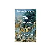 Not Stated The Revolutionary Temper - Paris, 1748-1789 (häftad, eng)